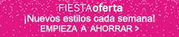 Fiesta oferta ¡Nuevos estilos cada semana! Empieza  a  ahorrar